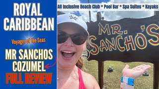 ROYAL CARIBBEAN * Mr SANCHOS Beach Club Full Tour - Cozumel Mexico * Voyager of the Seas * CONCIERGE