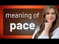 Pace • what is PACE definition