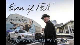 *NEW SONG from Trevor Wesley - Even if I Fail