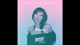 Brandy - Top Of The World (Noce Remix)
