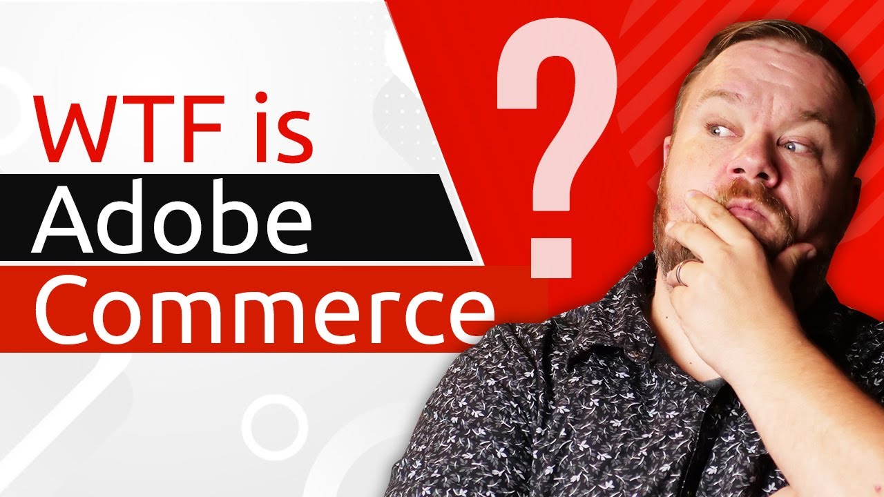 WTF Is Adobe Commerce?