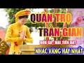 QUÁN TRỌ TRẦN GIAN Mai Tiến Đạt Lk Nhạc Trữ Tình Bolero Hay Nhất Triệu View Top 1