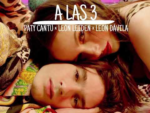 Paty Cantu ft Leon Leiden ft Leon Dávila - A las 3 (Audio Oficial)