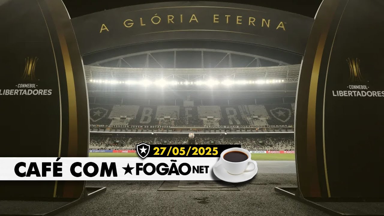 LIVE CAFÉ COM FOGÃONET | Botafogo tem jogo decisivo na Libertadores; clube avança por zagueiros