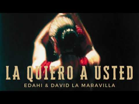 Edahi & David la Maravilla - LA QUIERO A USTED
