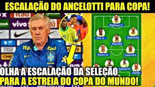 🚨NOSSA! OLHA A ESCALAÇÃO DA SELEÇÃO PARA A ESTREIA NA COPA DO MUNDO!