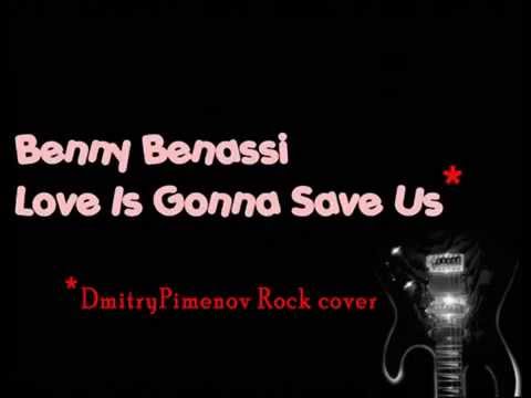 DmitryPimenov - Love Is Gonna Save Us (Benny Benassi ROCK cover)