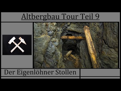Altbergbau Tour Teil 9 - Der Eigenlöhner Stollen