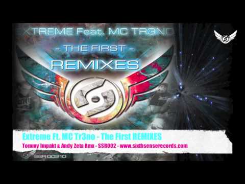 Extreme Ft. MC Tr3no - The First REMIXES - Tommy Impakt & Andy Rmx