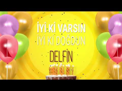 İyi ki doğdun DELFİN- İsme Özel Doğum Günü Şarkısı (FULL VERSİYON)