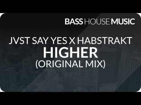 JVST SAY YES X Habstrakt - Higher