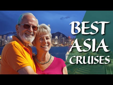 Best Asia Cruises: Explore the Beauty of the East