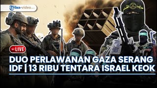 13.500 Tentara Israel Tumbang di Jalur Gaza | Al-Qassam & Al-Quds Kompak Gempur Markas Komando IDF