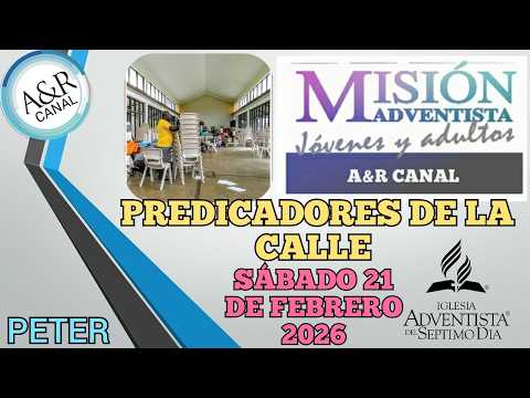 Adventist Missionary | Saturday, February 21, 2026, Street Preachers - Peter