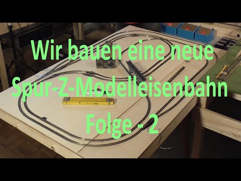Wir bauen eine neue Spur Z Anlage - Teil 2 - Trassen und Steigungen