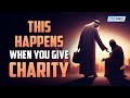 This Happens When You Give Charity