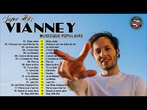 Meilleures chansons de l'album Vianney. Chansons les plus réussies d'Vianney