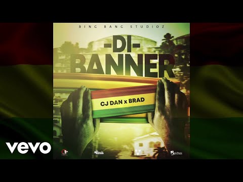 Brad, CJ Dan - Di Banner (Cassava Peace Riddim) (Audio)
