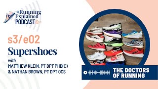 s3/e02 Supershoes with The Doctors of Running (@doctorsofrunning) | The Running Explained Podcast