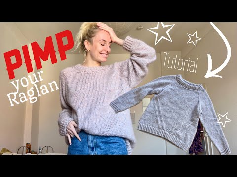 PIMP your Raglan - all the hacks to knit a raglan sweater that really fits