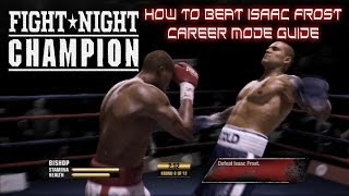 Fight Night Champion - How to beat Isaac Frost guide - Career Mode - GOAT