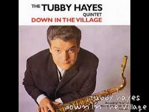 Tubby Hayes/Down In The Village