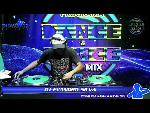 Programa Dance & Dance Mix By Dj Evandro Silva 24.11.2021