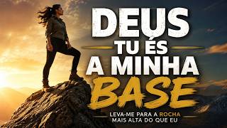 QUANDO ESTIVER SEM FORÇAS ESCUTE ESSE LOUVOR🙏 DEUS TU ÉS A MINHA BASE