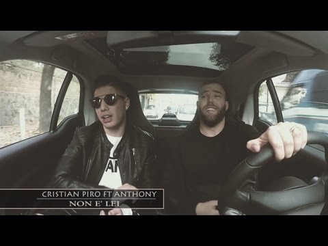 Cristian Piro Ft. Anthony - Non E' Lei (Video Ufficiale 2016)