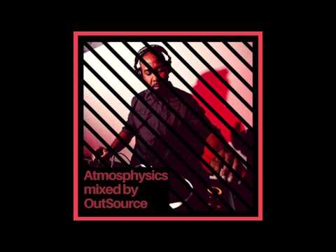 Atmospherics - 2017 Mixed by OutSource (Atmospheric/Liquid Drum and Bass Mix) [FREE DOWNLOAD]