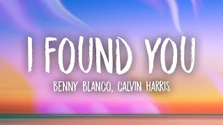 benny blanco, Calvin Harris - I Found You (Lyrics)