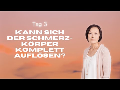 Lichtvolle Tage: Tag 3 - Kann sich der Schmerzkörper komplett auflösen? - Kim Eng