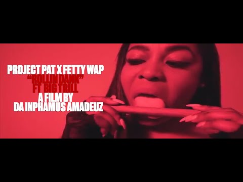 Project Pat x Fetty Wap - Rollin Dank Ft Big Trill [Dir By Da Inphamus Amadeuz]