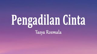 Download lagu Tasya Rosmala - Pengadilan Cinta (Lirik Lagu) mp3
