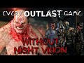 Is It POSSIBLE To Beat EVERY Outlast Game WITHOUT Night Vision The Outlast Quadrilogy