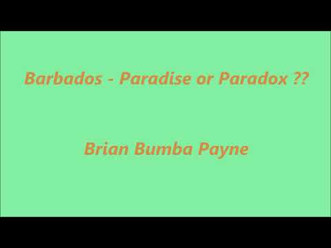 Brian Bumba Payne : Barbados Paradise or Paradox