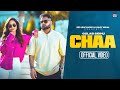 Chaa Full Video Gulab Sidhu Sukh Lotey Suhail Chaudhary New Punjabi Songs 2025 Punjabi