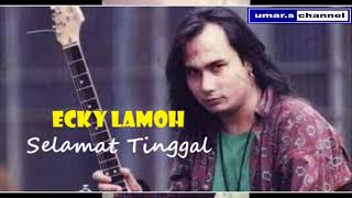 Download lagu Ecky Lamoh Selamat Tinggal mp3