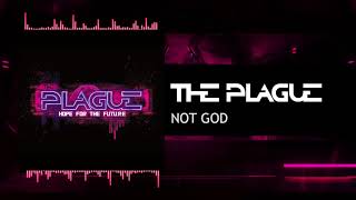 The Plague - Not God