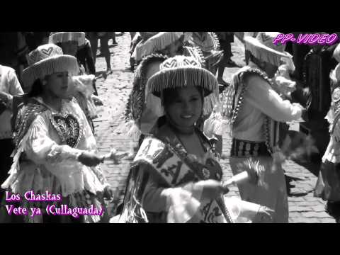 Los Chaskas - Vete ya  (Cullaguada)