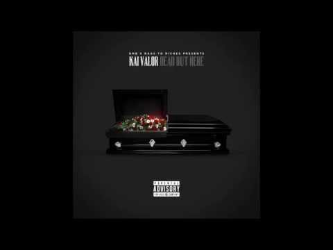 Kai Valor - Dead Out Here