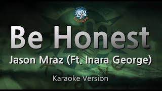 Jason Mraz-Be Honest (Ft. Inara George) (Melody) (Karaoke Version) [ZZang KARAOKE]