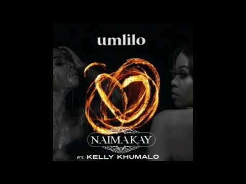 Naima - Umlilo (Feat. Kelly Khumalo)