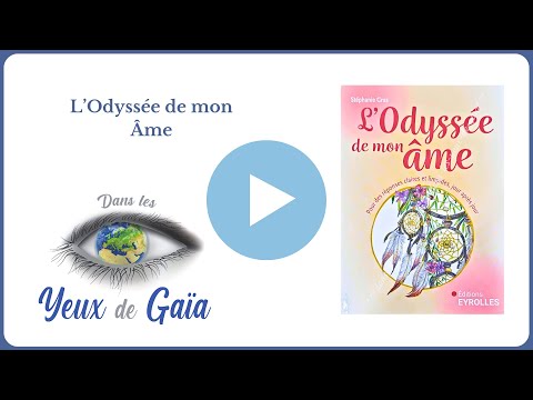 L'Odyssée de mon âme - Guidance - Intuition - Dans les yeux de gaïa