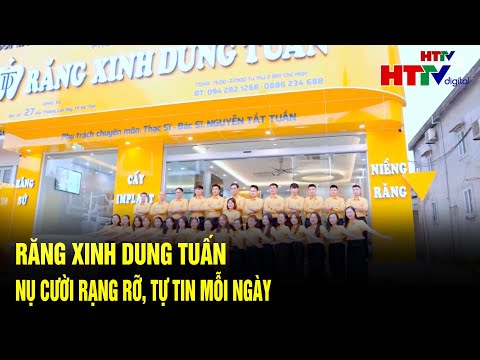 NHA KHOA – RĂNG XINH DUNG TUẤN, HÀNH TRÌNH XÂY DỰNG VÀ PHÁT TRIỂN.