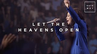 Let the Heavens Open // Kari Jobe // WALLS