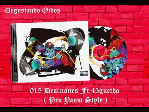 015 Desiciones Ft 45guetho ( Pro Yansi Style )