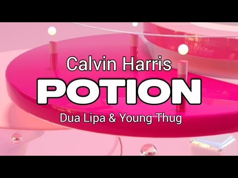 Calvin Harris & Dua Lipa - Potion (feat. Young Thug) Lyrics + Letra Español