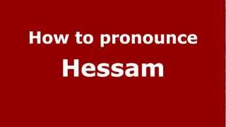 How to pronounce Hessam