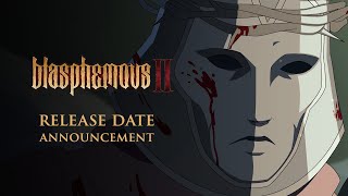Blasphemous II | Release Date Announcement Trailer
